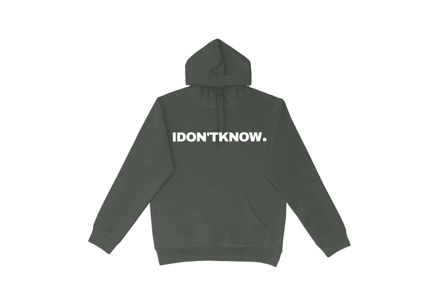 I DON'T KNOW HOODIE.