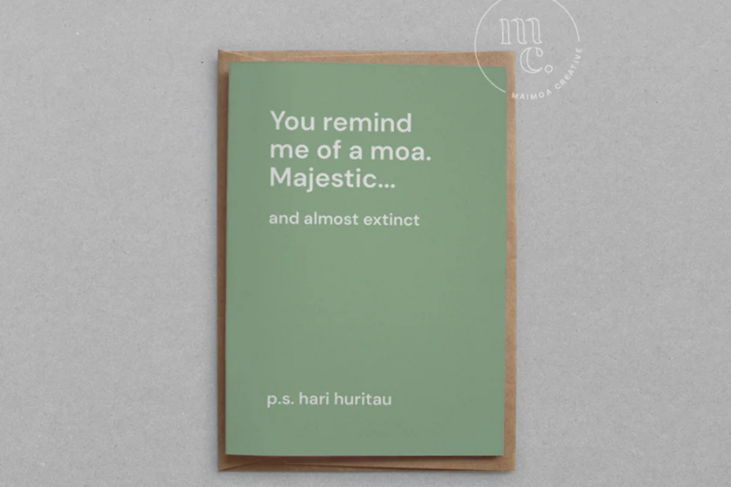 'YOU REMIND ME OF A MOA' GREETING CARD.