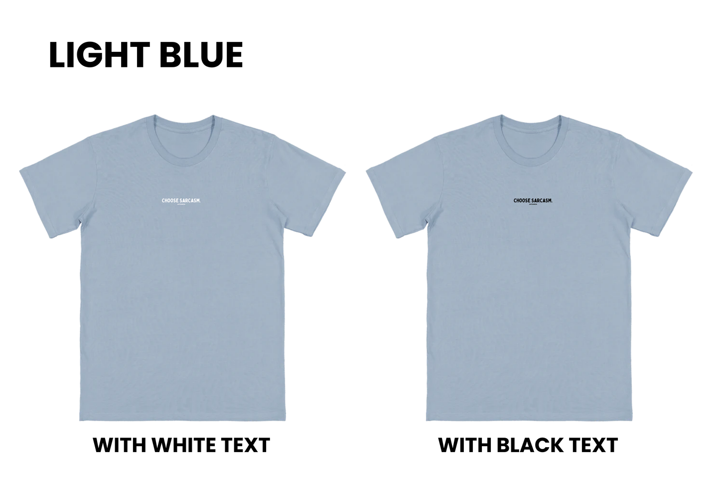 Flat lay of the HINT OF SARCASM T-shirt in light blue with two options, one with black text and one with white text, part of our Māori men's and women's clothing NZ collection.