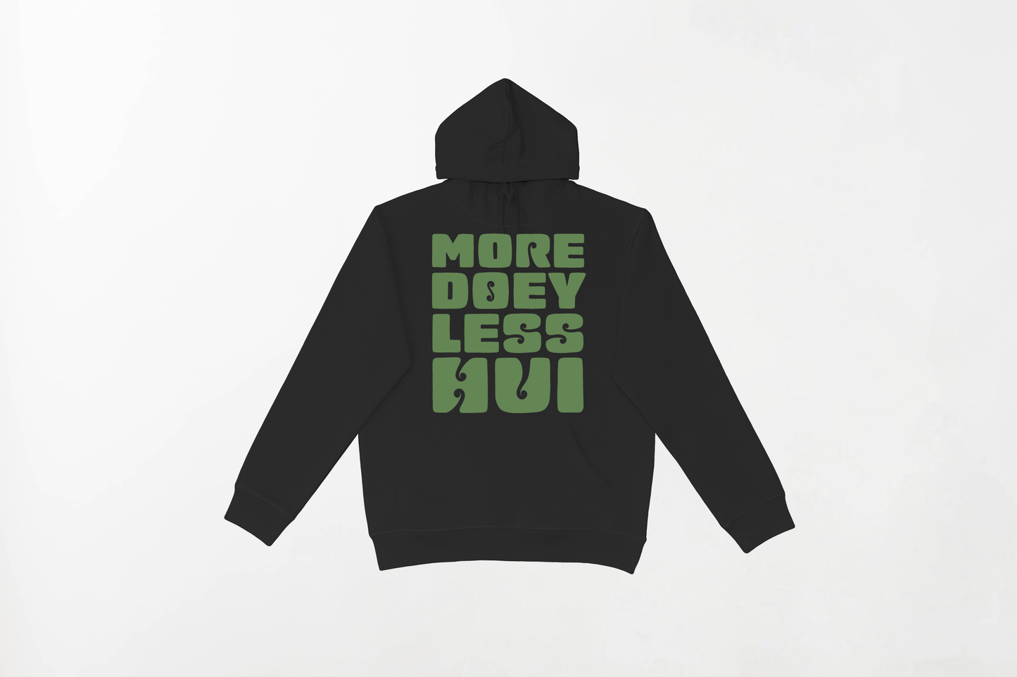 MORE DOEY, LESS HUI HOODIE 80% Indian Cotton, 20% Polyester Hoodie - Soft and Breathable Unisex Hoodie