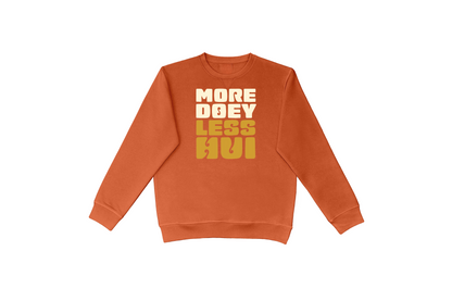 MORE DOEY, LESS HUI CREWNECK.