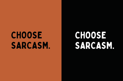 I CHOOSE SARCASM HOODIE.