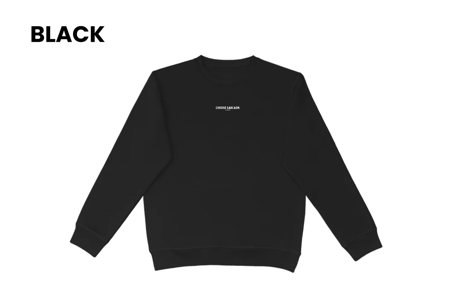 HINT OF SARCASM CREWNECK.