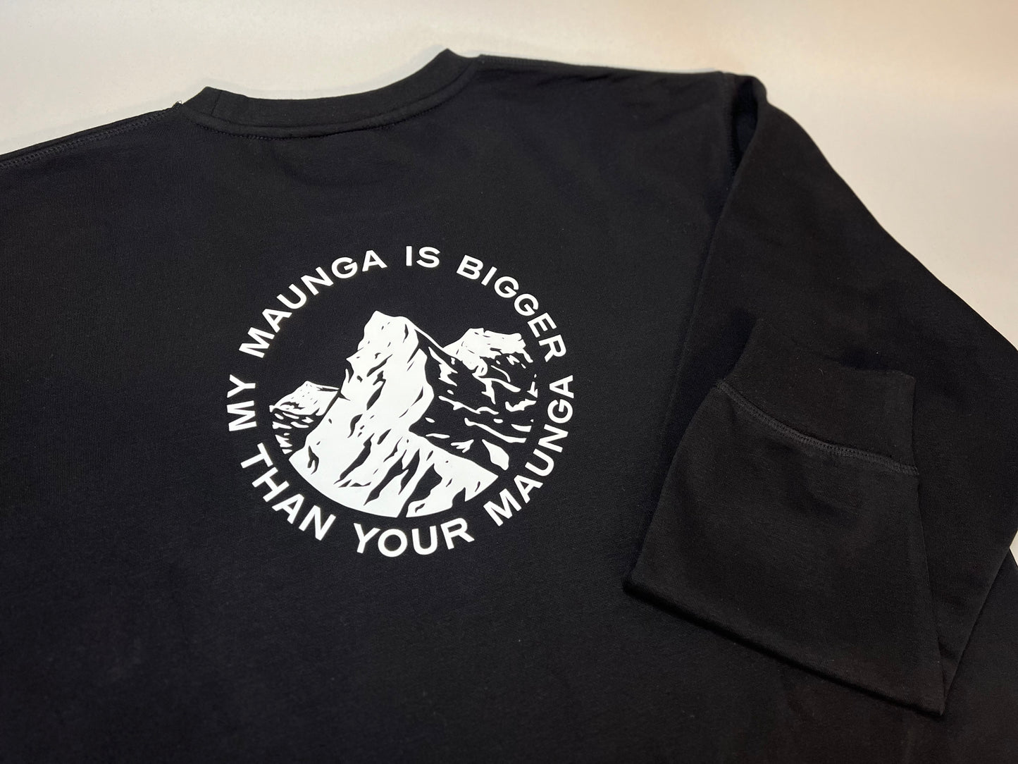 MY MAUNGA IS BIGGER THAN YOUR MAUNGA CREWNECK.