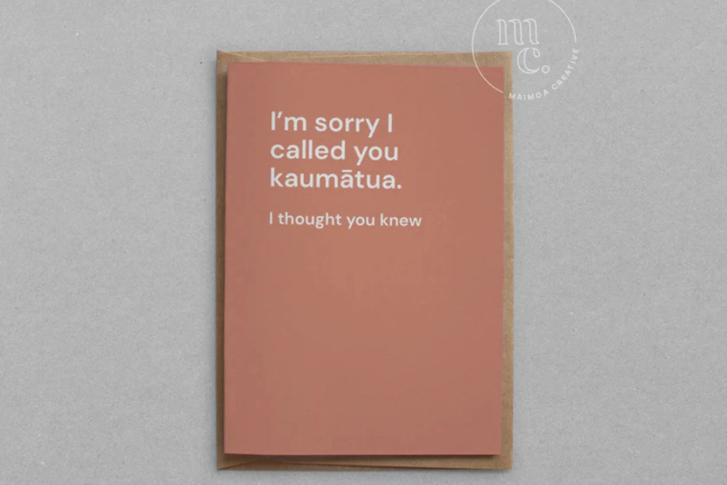 I'm sorry I called you kaumātua greeting card