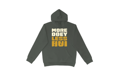 MORE DOEY, LESS HUI HOODIE.
