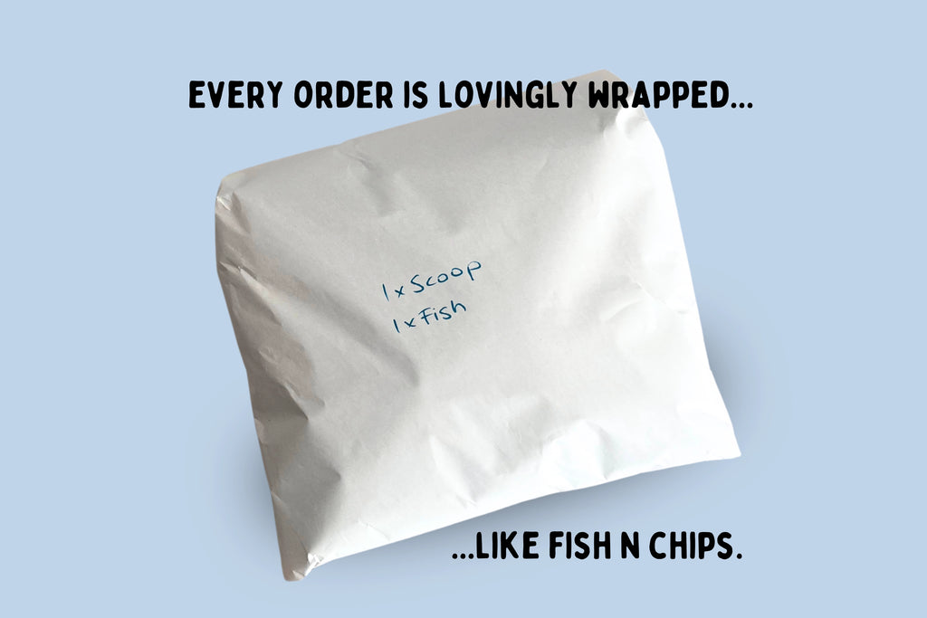 Every order is lovingly wrapped like fish and chips!