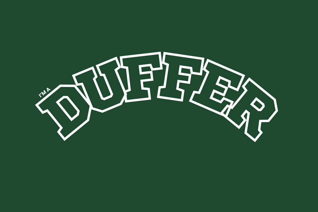 I'M A DUFFER TEE.