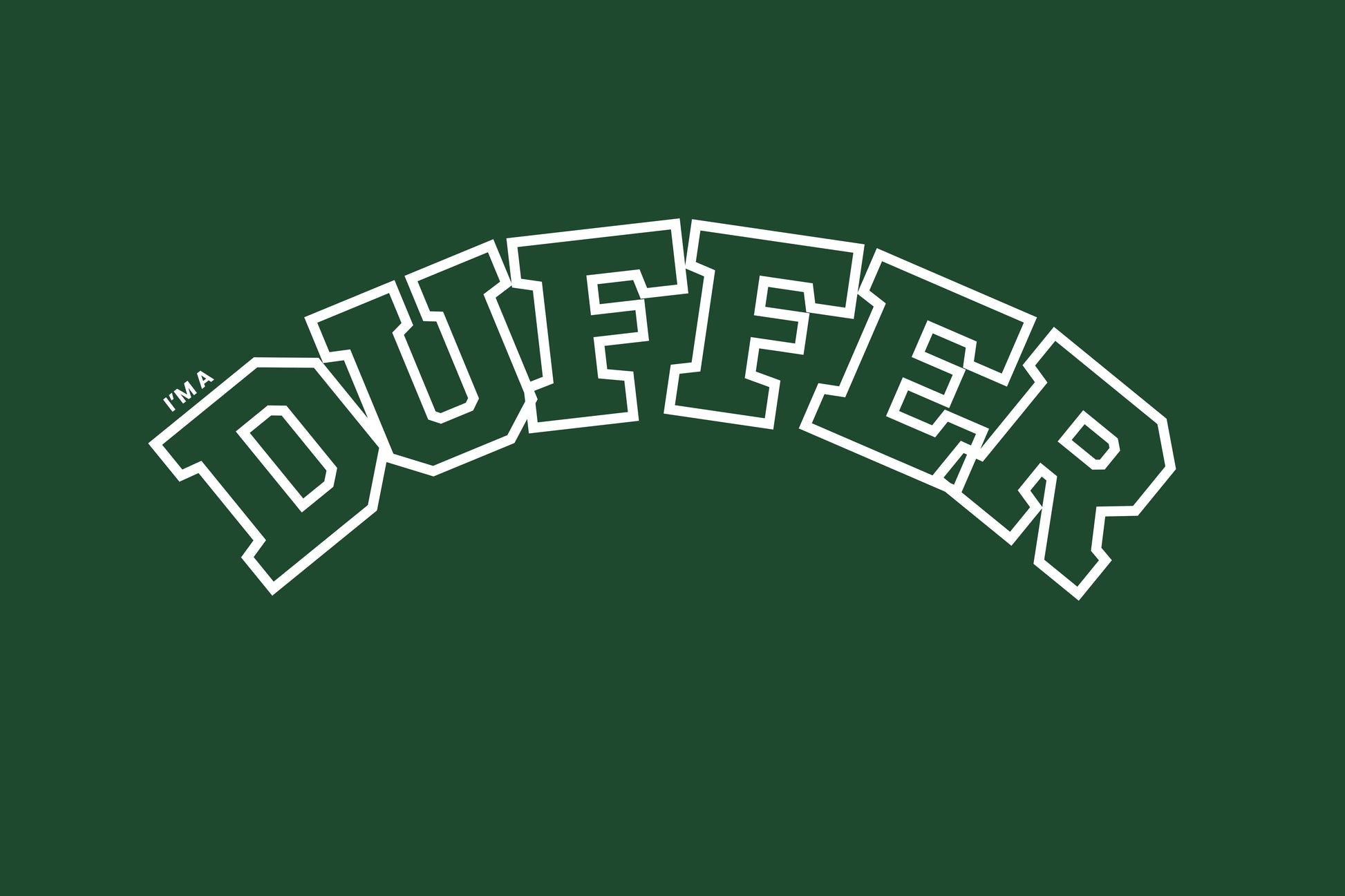 I'M A DUFFER TEE.