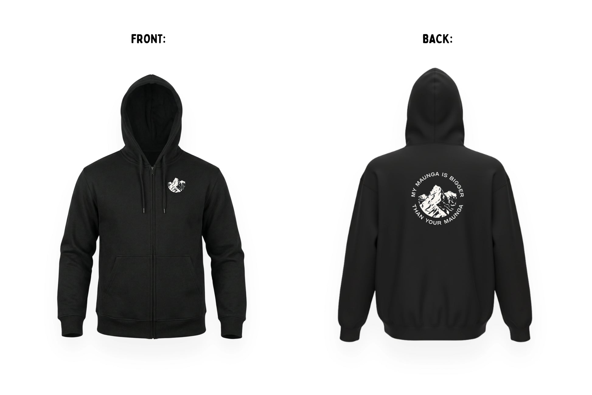 MY MAUNGA IS BIGGER THAN YOUR MAUNGA ZIP HOODIE.