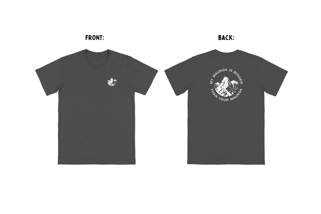 MY MAUNGA IS BIGGER THAN YOUR MAUNGA TEE.