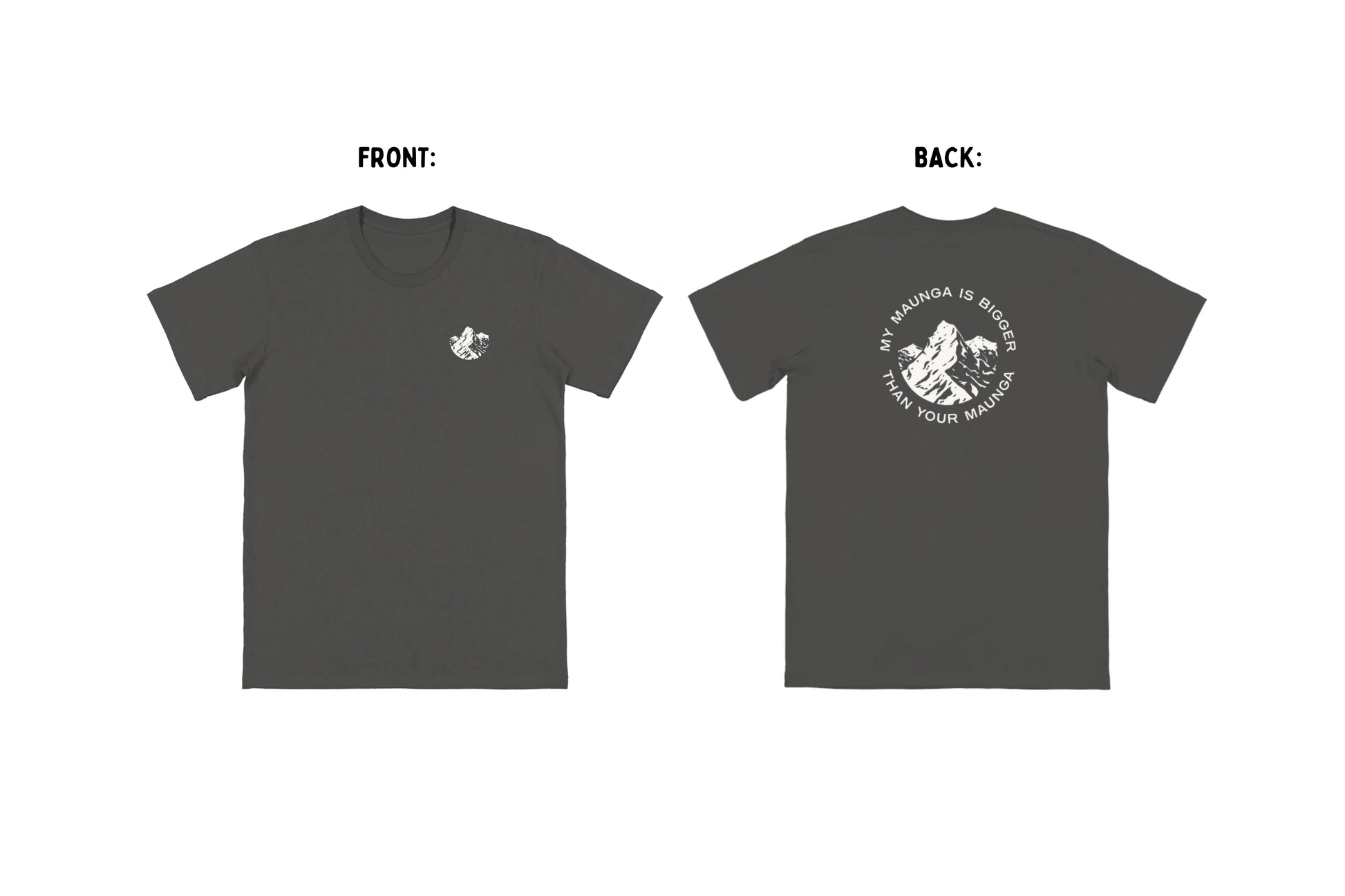 MY MAUNGA IS BIGGER THAN YOUR MAUNGA TEE.