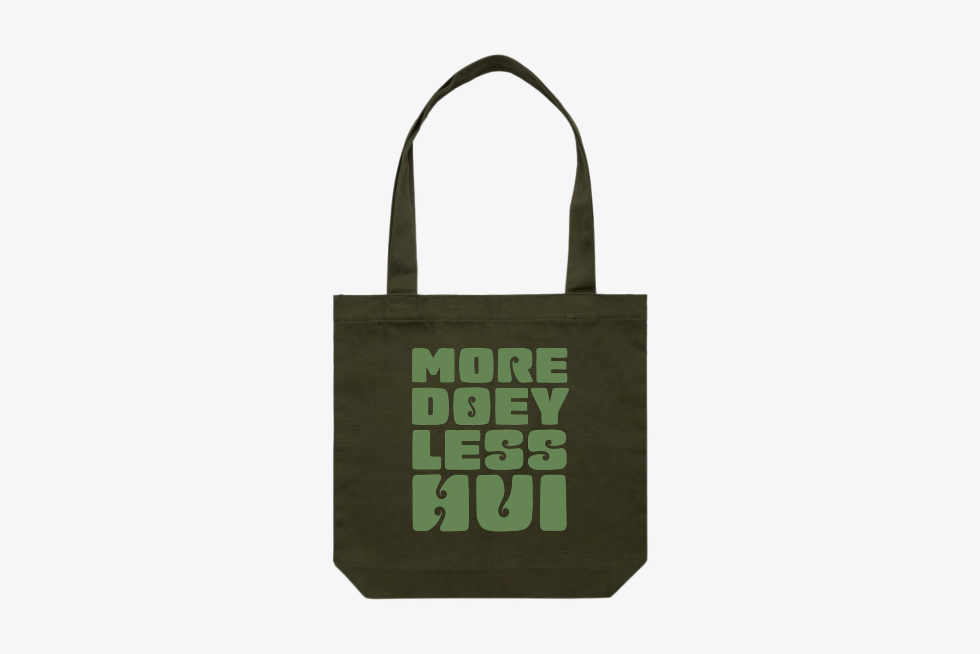 MORE DOEY, LESS HUI TOTE BAG.
