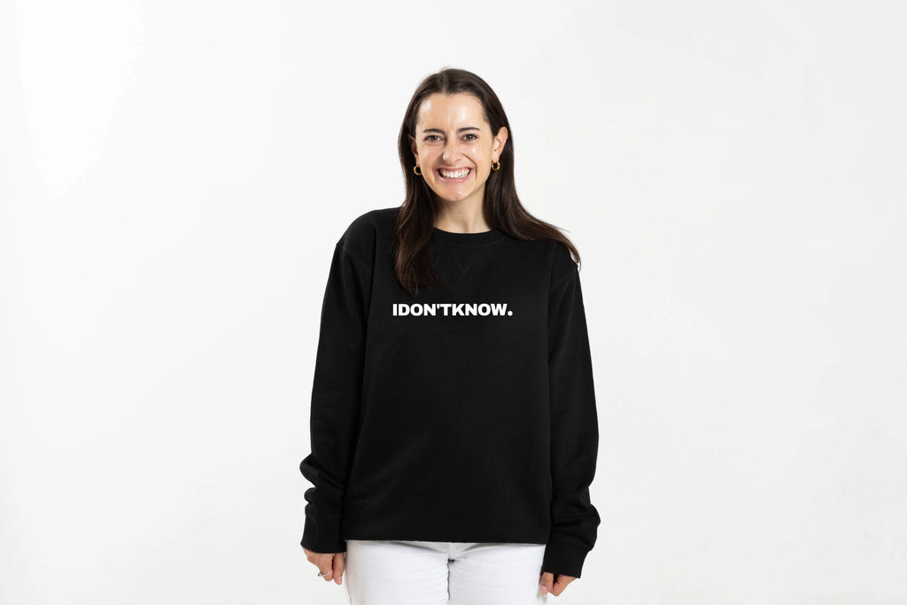I DON'T KNOW CREWNECK.