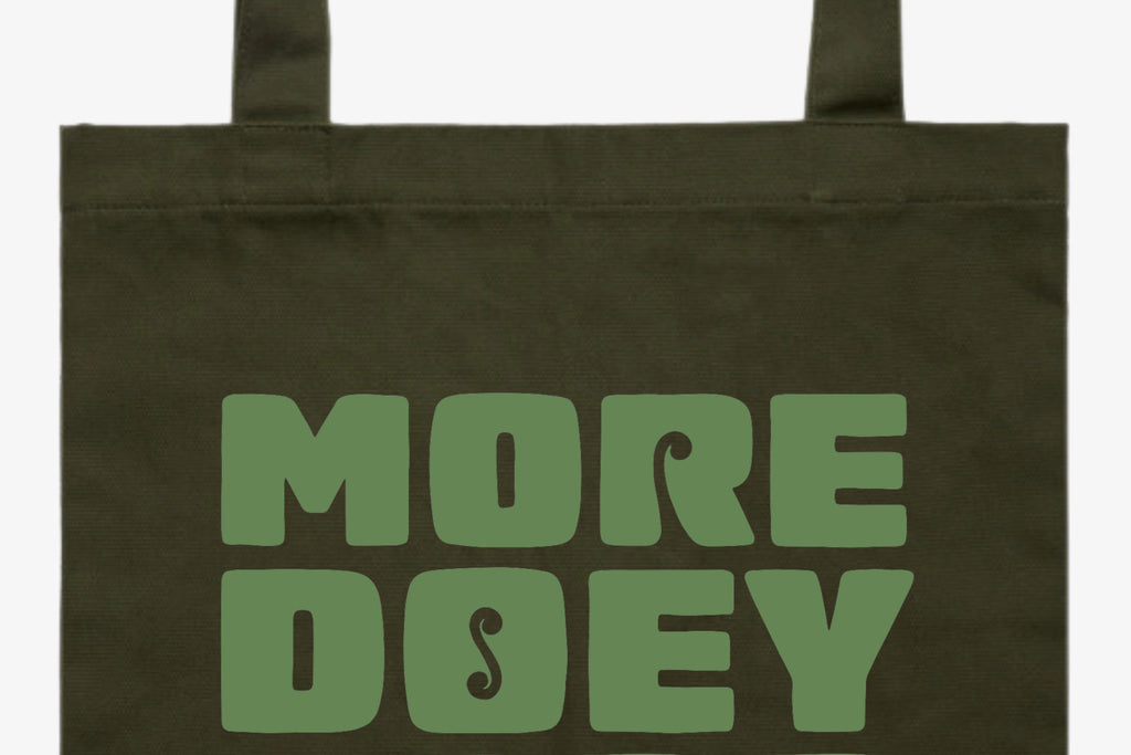 MORE DOEY, LESS HUI TOTE BAG.
