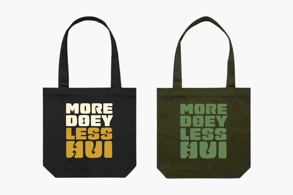 MORE DOEY, LESS HUI TOTE BAG.